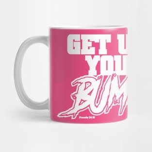 Get Up you BUM! Mug